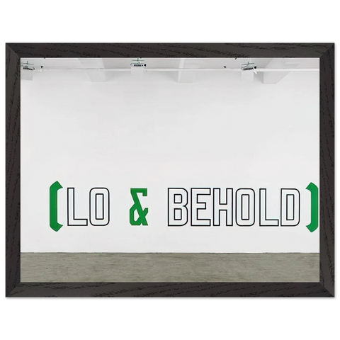 Lo  Behold - 2006 by Lawrence Weiner — Framed art print at Zephyeer