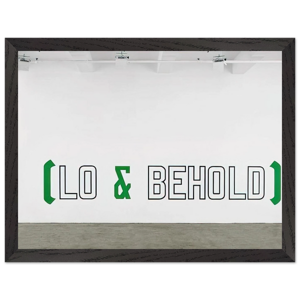 Lo  Behold - 2006 by Lawrence Weiner — Framed art print at Zephyeer