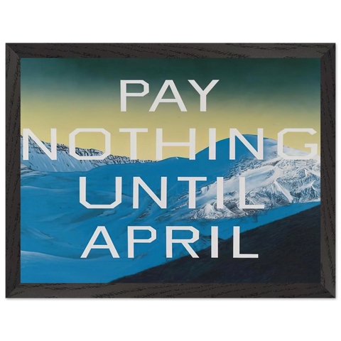 PAY NOTHING UNTIL APRIL 2003 by Edward Ruscha — Framed art print at Zephyeer