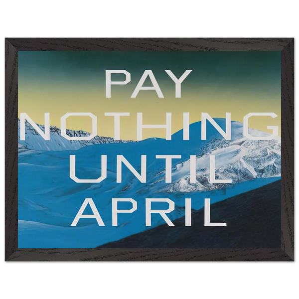 PAY NOTHING UNTIL APRIL 2003 by Edward Ruscha — Framed art print at Zephyeer