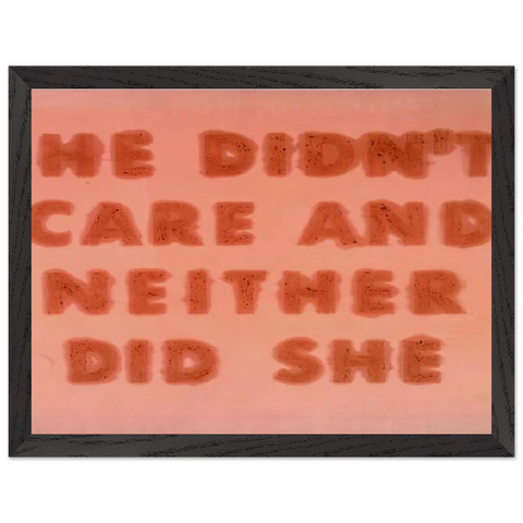 HE DIDN T CARE AND NEITHER DID SHE 1974 by Edward Ruscha — Framed art print at Zephyeer