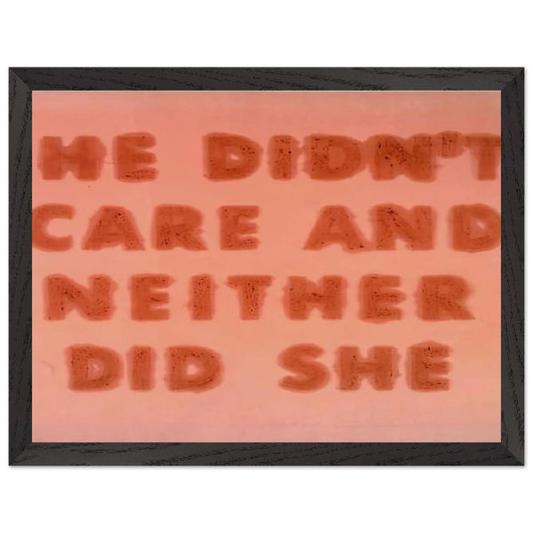 HE DIDN T CARE AND NEITHER DID SHE 1974 by Edward Ruscha — Framed art print at Zephyeer