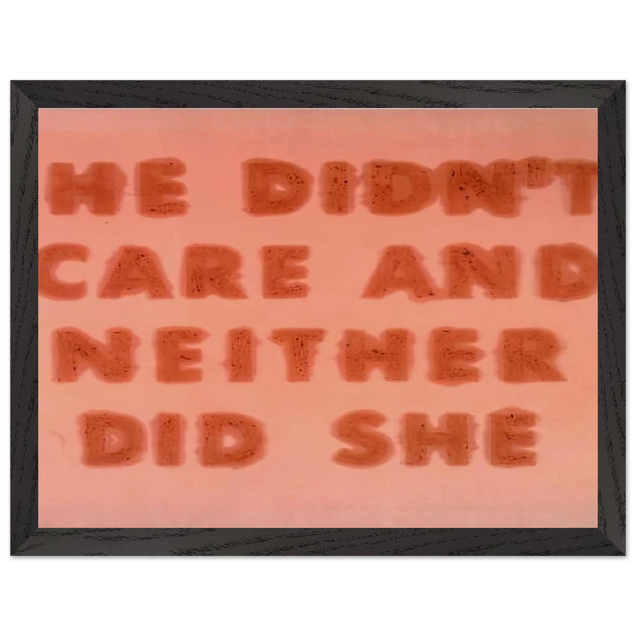 HE DIDN T CARE AND NEITHER DID SHE 1974 by Edward Ruscha — Framed art print at Zephyeer