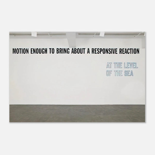 Motion Enough To Bring About... (2008) by Lawrence Weiner, poster